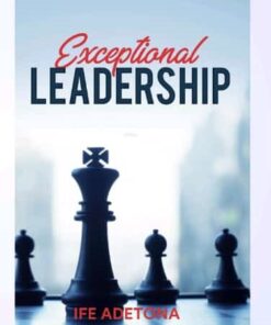 Exceptional Leadership by Ife Adetona