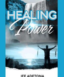 Healing Power by Ife Adetona