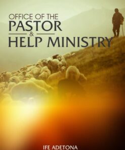 Office of the Pastor and Helper Ministry by Ife Adetona