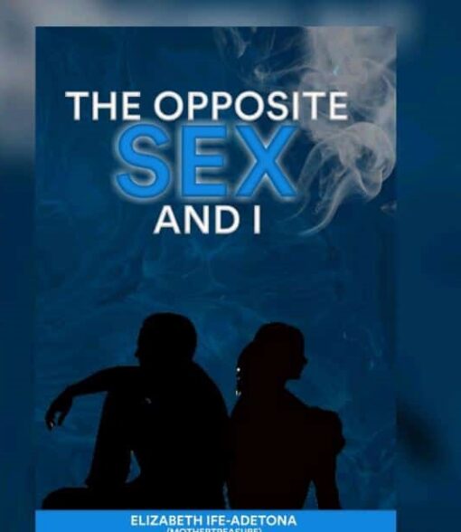 The Opposite Sex and I by Elizabeth Ife-Adetona