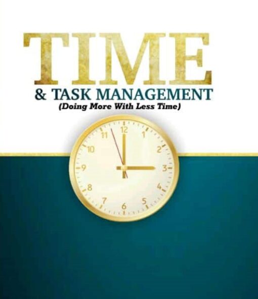 Time and Task Management(Doing More With Less Time) by Ife Adetona