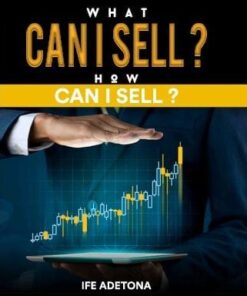 What Can I Sell How Can I Sell by Ife Adetona