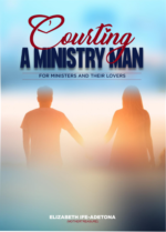 COURTING A MINISTRY MAN by Elizabeth Ife-Adetona