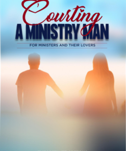 COURTING A MINISTRY MAN by Elizabeth Ife-Adetona