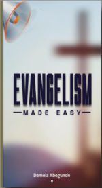 EVANGELISM MADE EASY - Damola ABEGUNDE