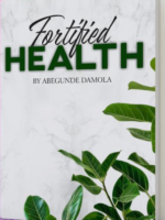 FORTIFIED HEALTH by Abegunde Damola Samson