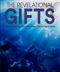 THE_REVELATIONAL_GIFTS_word_of_knowledge,_word_of_wisdom_and_discerning