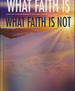 WHAT FAITH IS WHAT FAITH IS NOT by Ife Adetona